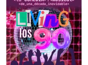 Tarragona Entrada al show ""Living los 90"" en julio y agosto en Eixample Teatre