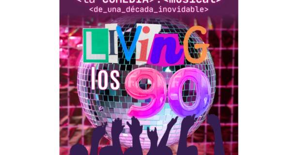 Tarragona Entrada al show ""Living los 90"" en julio y agosto en Eixample Teatre