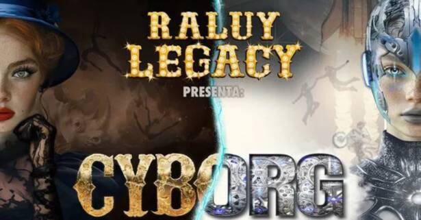 Tarragona 1 entrada para el espectáculo Cyborg del Circo Raluy Legacy